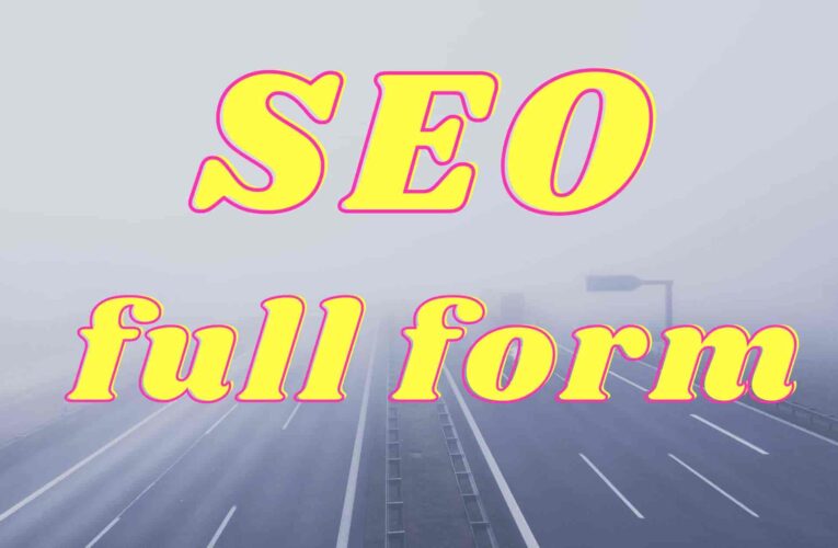 SEO FULL FORM (with describing it used )