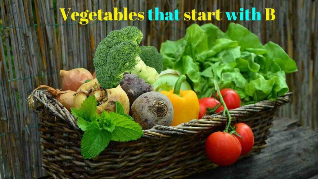 Vegetables that start with B
